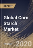 Global Corn Starch Market By Form (Liquid and Powder), By Type (Sweetener, Modified and Native), By Application (Food Ingredients, Pharmaceuticals and Other Applications), By Region, Industry Analysis and Forecast, 2020 - 2026- Product Image