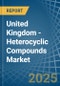 United Kingdom - Heterocyclic Compounds - Market Analysis, Forecast, Size, Trends and Insights - Product Image