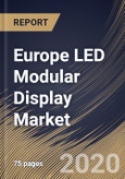 Europe LED Modular Display Market By Type (Outdoor and Indoor), By Country, Industry Analysis and Forecast, 2020 - 2026- Product Image