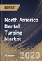 North America Dental Turbine Market By Speed (High and Low), By End Use (Dental Office and Hospital), By Country, Industry Analysis and Forecast, 2020 - 2026 - Product Thumbnail Image
