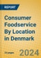 Consumer Foodservice By Location in Denmark - Product Image