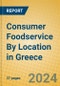 Consumer Foodservice By Location in Greece - Product Image