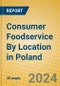 Consumer Foodservice By Location in Poland - Product Thumbnail Image