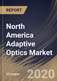 North America Adaptive Optics Market By Component (Wavefront Sensors, Deformable Mirrors (Wavefront Correctors) and Control System), By Application (Microscopy, Ophthalmology, Laser Application and Other Applications), By Country, Industry Analysis and Forecast, 2020 - 2026- Product Image