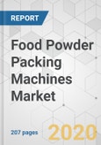 Food Powder Packing Machines Market - Global Industry Analysis, Size, Share, Growth, Trends, and Forecast, 2020-2028- Product Image