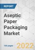 Aseptic Paper Packaging Market - Global Industry Analysis, Size, Share, Growth, Trends, and Forecast, 2022-2032- Product Image