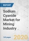 Sodium Cyanide Market for Mining Industry - Global Industry Analysis, Size, Share, Growth, Trends, and Forecast, 2020-2027 - Product Thumbnail Image