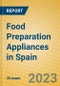 Food Preparation Appliances in Spain - Product Thumbnail Image