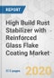 High Build Rust Stabilizer with Reinforced Glass Flake Coating Market - Global Industry Analysis, Size, Share, Growth, Trends, and Forecast, 2020-2030 - Product Thumbnail Image