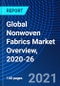 Global Nonwoven Fabrics Market Overview, 2020-26 - Product Image
