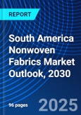 South America Nonwoven Fabrics Market Outlook, 2030- Product Image