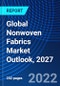 Global Nonwoven Fabrics Market Outlook, 2027 - Product Thumbnail Image