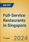 Full-Service Restaurants in Singapore - Product Image