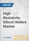 High Resistivity Silicon Wafers Market - Global Industry Analysis, Size, Share, Growth, Trends, and Forecast, 2020-2030- Product Image