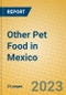 Other Pet Food in Mexico - Product Thumbnail Image