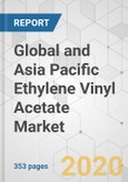 Global and Asia Pacific Ethylene Vinyl Acetate Market - Industry Analysis, Size, Share, Growth, Trends, and Forecast, 2020-2030- Product Image