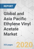 Global and Asia Pacific Ethylene Vinyl Acetate Market - Industry Analysis, Size, Share, Growth, Trends, and Forecast, 2020-2030- Product Image