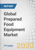 Global Prepared Food Equipment Market by Type (Pre-processing, Processing, Packaging), Application (Snack & Savory Products, Meat & Seafood Products), Mode of Operation (Automatic, Semi-automatic, Manual), and Region - Forecast to 2026- Product Image