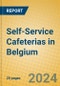 Self-Service Cafeterias in Belgium - Product Image