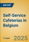 Self-Service Cafeterias in Belgium - Product Image