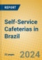 Self-Service Cafeterias in Brazil - Product Thumbnail Image