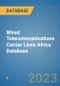 Wired Telecommunications Carrier Lines Africa Database - Product Image