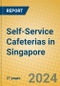 Self-Service Cafeterias in Singapore - Product Image