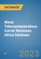 Wired Telecommunications Carrier Revenues Africa Database - Product Image