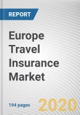 Europe Travel Insurance Market By Insurance Cover, Distribution Channel, and End User: Regional Opportunity Analysis and Industry Forecast, 2020-2027- Product Image