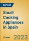 Small Cooking Appliances in Spain - Product Image