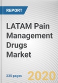 LATAM Pain Management Drugs Market by Drug Class, Indication: Regional Opportunity Analysis and Industry Forecast, 2019-2027- Product Image