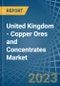 United Kingdom - Copper Ores and Concentrates - Market Analysis, Forecast, Size, Trends and Insights. Update: COVID-19 Impact - Product Thumbnail Image