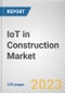 IoT in Construction Market By Application, By End User, By Component: Global Opportunity Analysis and Industry Forecast, 2021-2031 - Product Image