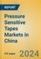 Pressure Sensitive Tapes Markets in China - Product Image