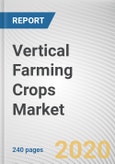 Vertical Farming Crops Market by Crop Type, End User, and Farming Technique: Global Opportunity Analysis and Industry Forecast, 2021-2027- Product Image