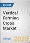 Vertical Farming Crops Market by Crop Type, End User, and Farming Technique: Global Opportunity Analysis and Industry Forecast, 2021-2027 - Product Thumbnail Image