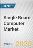 Single Board Computer Market By Processor and End Use: Global Opportunity Analysis and Industry Forecast, 2020-2027- Product Image