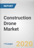 Construction Drone Market by Type, Application, and End User: Global Opportunity Analysis and Industry Forecast, 2020-2027- Product Image