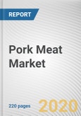 Pork Meat Market by Type, Packaging, and Application: Global Opportunity Analysis and Industry Forecast, 2021-2027- Product Image
