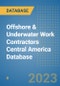 Offshore & Underwater Work Contractors Central America Database - Product Thumbnail Image