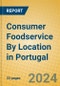 Consumer Foodservice By Location in Portugal - Product Image