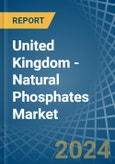 United Kingdom - Natural Phosphates (P2O5 Content) - Market Analysis, Forecast, Size, Trends and Insights. Update: COVID-19 Impact- Product Image