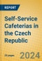 Self-Service Cafeterias in the Czech Republic - Product Image
