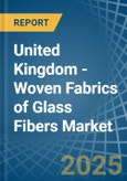 United Kingdom - Woven Fabrics (Including Narrow Fabrics) of Glass Fibers - Market Analysis, Forecast, Size, Trends and Insights. Update: COVID-19 Impact- Product Image