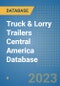 Truck & Lorry Trailers Central America Database - Product Image