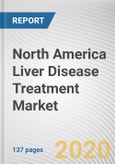 North America Liver Disease Treatment Market by Treatment Type and Disease Type: Opportunity Analysis and Industry Forecast, 2020-2027- Product Image