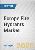 Europe Fire Hydrants Market by Product Type, Operating Type, Construction, and End User: Region Opportunity Analysis and Industry Forecast, 2020-2027- Product Image