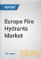 Europe Fire Hydrants Market by Product Type, Operating Type, Construction, and End User: Region Opportunity Analysis and Industry Forecast, 2020-2027 - Product Thumbnail Image