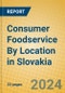Consumer Foodservice By Location in Slovakia - Product Image