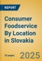 Consumer Foodservice By Location in Slovakia - Product Thumbnail Image